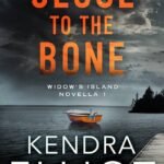 Close to the Bone By Kendra Elliot
