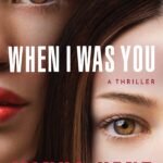 When I Was You  By Minka Kent