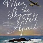 When the Sky Fell Apart  By Caroline Lea