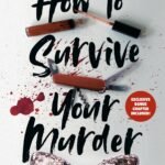 How to Survive Your Murder By Danielle Valentine