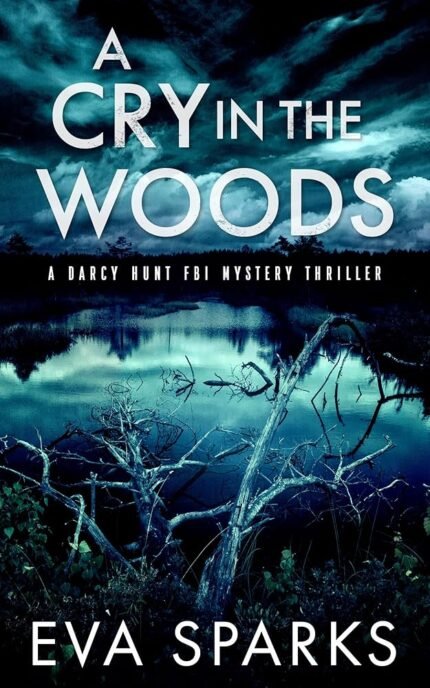 A Cry in the Woods By Eva Sparks