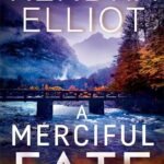 A Merciful Fate By Kendra Elliot