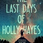 The Last Days of Holly Hayes By Sandra J. Paul