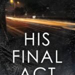 His Final Act By Alex Sigmore