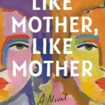 Like Mother, Like Mother By Susan Rieger