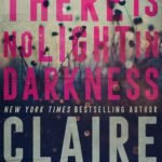 There is No Light in Darkness By Claire Contreras