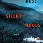 These Silent Woods By Kimi Cunningham Grant