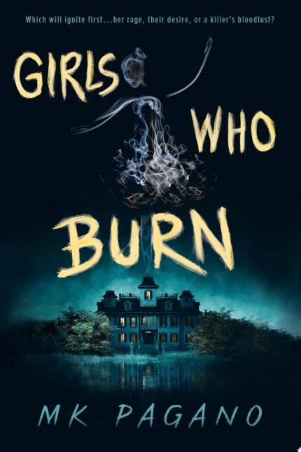 Girls Who Burn By M.K. Pagano