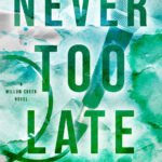 Never Too Late  By Micalea Smeltzer