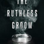 The Ruthless Groom By Monica Murphy