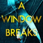 A Window Breaks  By C.M. Ewan