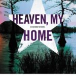 Heaven, My Home By Attica Locke