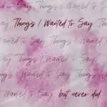 Things I Wanted to Say By Monica Murphy