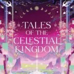 Tales of the Celestial Kingdom By Sue Lynn Tan ,  Kelly Chong