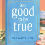 Too Good To Be True By Prajakta Koli