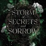 Storm of Secrets and Sorrow By Melissa K. Roehrich