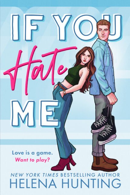 If You Hate Me  By Helena Hunting