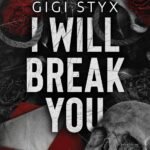 I Will Break You By Gigi Styx