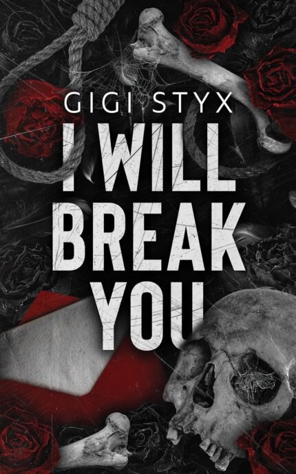 I Will Break You By Gigi Styx