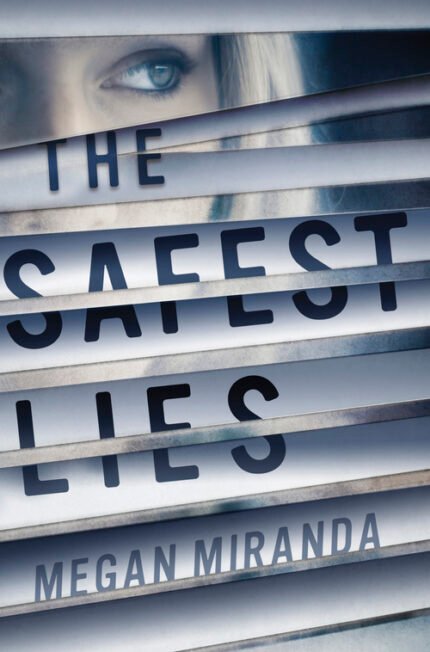 The Safest Lies By Megan Miranda