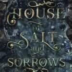 House of Salt and Sorrows  By Erin A. Craig