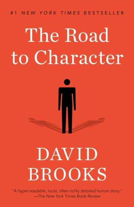 The Road to Character By David Brooks