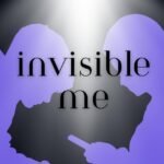 Invisible Me By Lesley Larosee