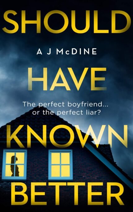 Should Have Known Better By A.J. McDine