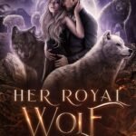 Her Royal Wolf By G. Bailey