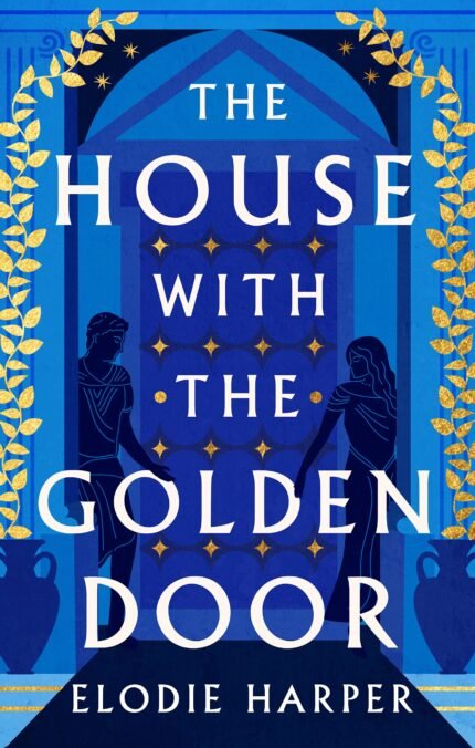 The House with the Golden Door By Elodie Harper