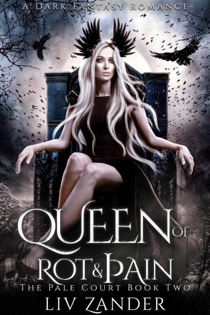 Queen of Rot and Pain  By Liv Zander
