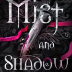 Of Mist and Shadow By Jenna Wolfhart