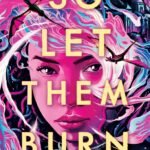 So Let Them Burn By Kamilah Cole