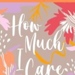 How Much I Care  By Marie Force