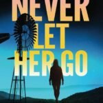 Never Let Her Go By A.M. Strong