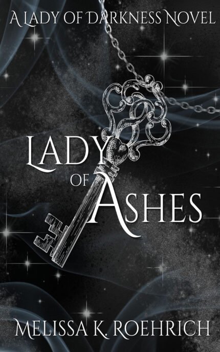 Lady of Ashes By Melissa K. Roehrich
