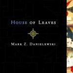 House of Leaves By Mark Z. Danielewski