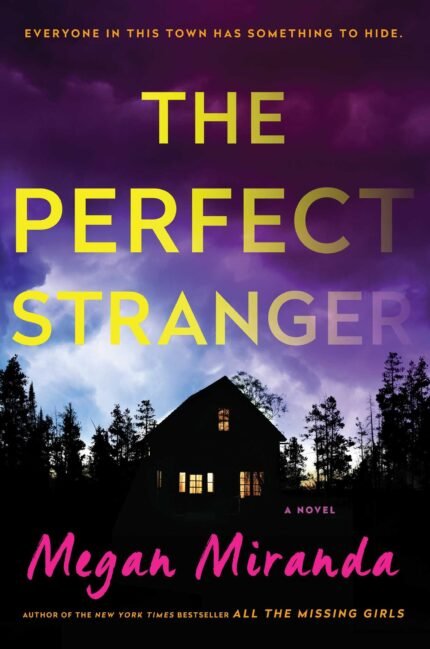 The Perfect Stranger By  Megan Miranda