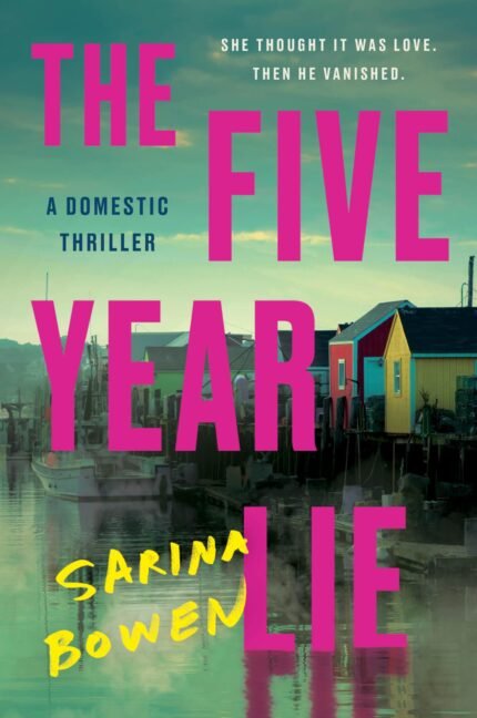 The Five Year Lie  By Sarina Bowen