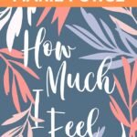 How Much I Feel By Marie Force