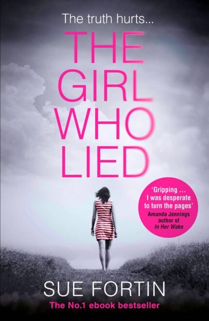 The Girl Who Lied By Sue Fortin