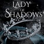 Lady of Shadows  By Melissa K. Roehrich