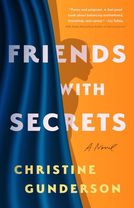 Friends with Secrets By Christine Gunderson