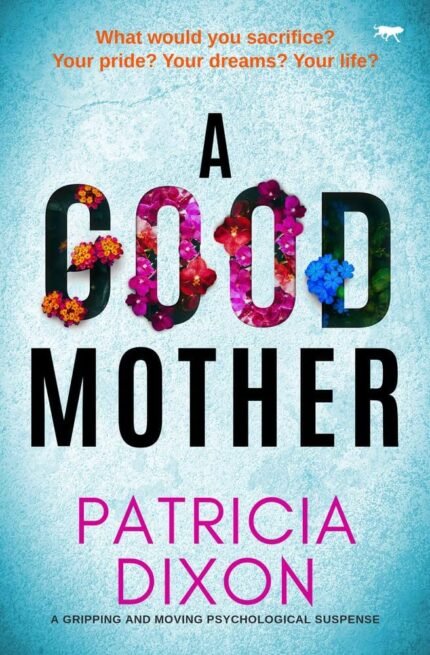 A Good Mother By Patricia Dixon