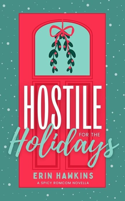 Hostile for the Holidays By Erin Hawkins