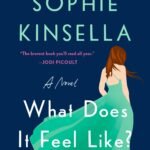 What Does It Feel Like?  By Sophie Kinsella