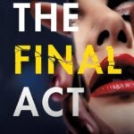 The Final Act  By Lisa Gray