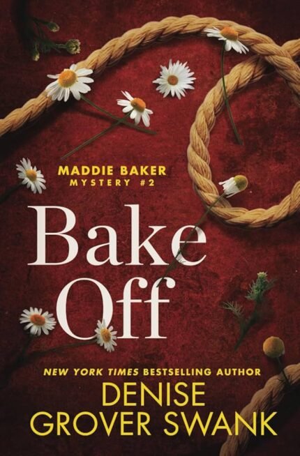 Bake Off  By Denise Grover Swank