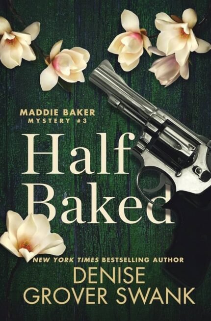 Half Baked By Denise Grover Swank