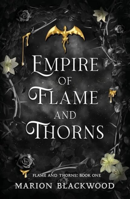 Empire of Flame and Thorns  By Marion Blackwood